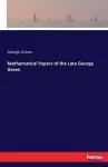 Mathematical Papers of the Late George Green cover