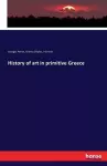 History of art in primitive Greece cover