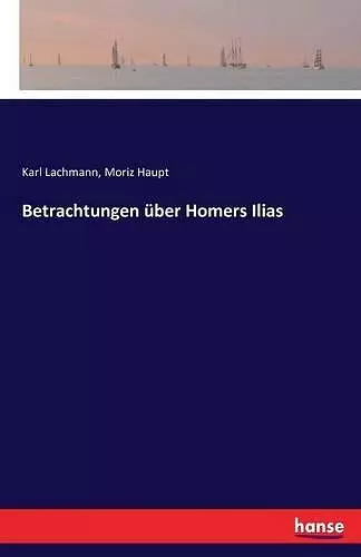 Betrachtungen über Homers Ilias cover