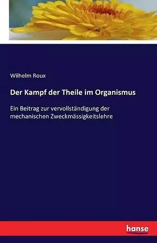 Der Kampf der Theile im Organismus cover