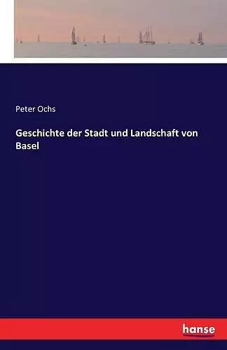 Geschichte der Stadt und Landschaft von Basel cover