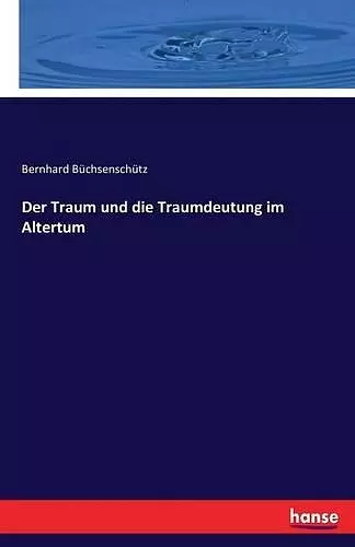 Der Traum und die Traumdeutung im Altertum cover