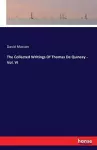 The Collected Writings Of Thomas De Quincey - Vol. VI cover