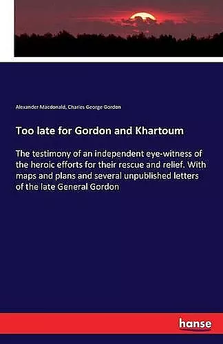Too late for Gordon and Khartoum cover