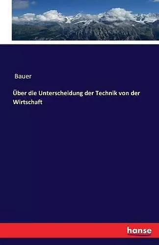 Über die Unterscheidung der Technik von der Wirtschaft cover