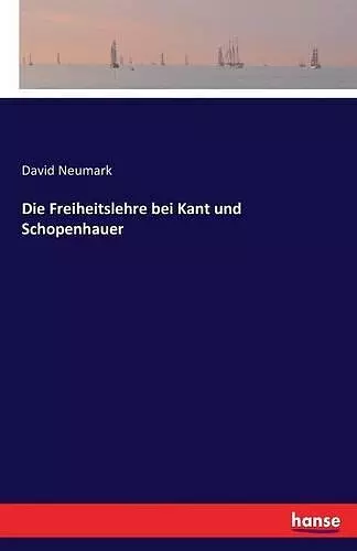 Die Freiheitslehre bei Kant und Schopenhauer cover