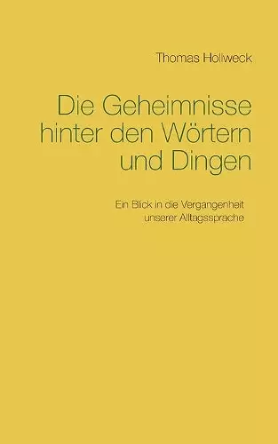 Die Geheimnisse hinter den Wörtern und Dingen cover