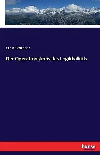 Der Operationskreis des Logikkalküls cover