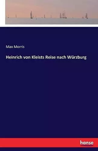 Heinrich von Kleists Reise nach Würzburg cover