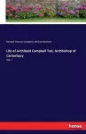 Life of Archibald Campbell Tait, Archbishop of Canterbury cover