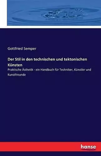 Der Stil in den technischen und tektonischen Künsten cover