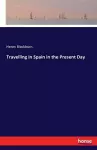 Travelling in Spain in the Present Day cover