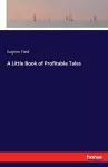 A Little Book of Profitable Tales cover