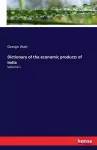 Dictionary of the economic products of India cover