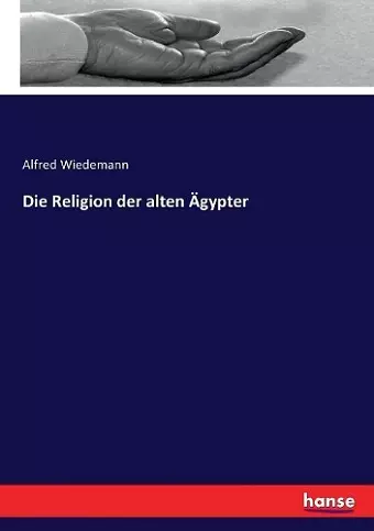 Die Religion der alten Ägypter cover