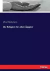 Die Religion der alten Ägypter cover