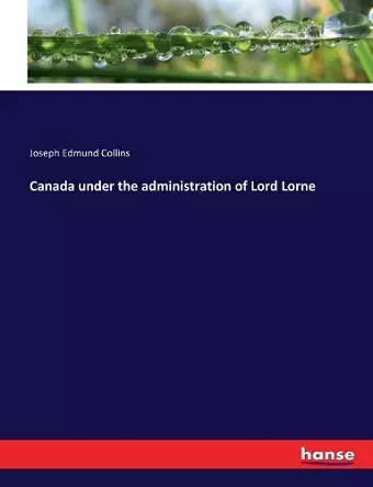 Canada under the administration of Lord Lorne cover