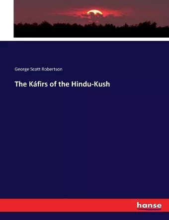 The Káfirs of the Hindu-Kush cover