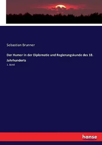 Der Humor in der Diplomatie und Regierungskunde des 18. Jahrhunderts cover