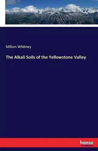 The Alkali Soils of the Yellowstone Valley cover