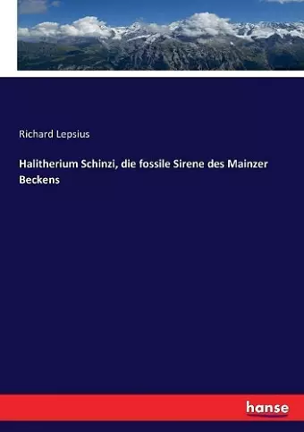 Halitherium Schinzi, die fossile Sirene des Mainzer Beckens cover