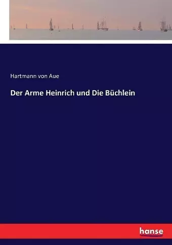 Der Arme Heinrich und Die Büchlein cover