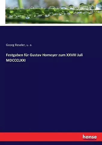 Festgaben für Gustav Homeyer zum XXVIII Juli MDCCCLXXI cover