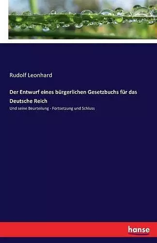 Der Entwurf eines bürgerlichen Gesetzbuchs für das Deutsche Reich cover