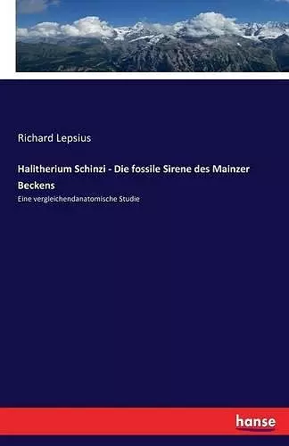 Halitherium Schinzi - Die fossile Sirene des Mainzer Beckens cover