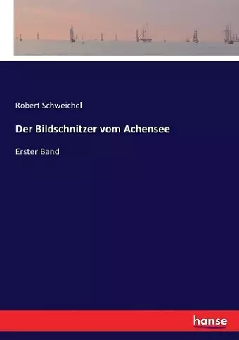 Der Bildschnitzer vom Achensee cover