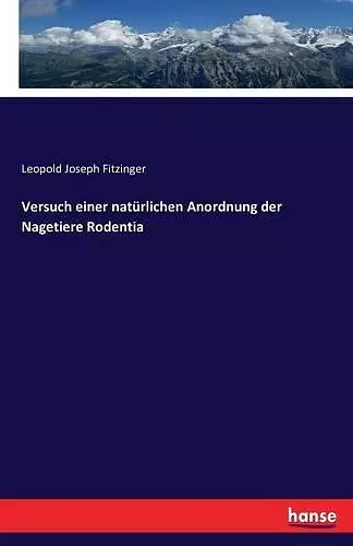 Versuch einer natürlichen Anordnung der Nagetiere Rodentia cover