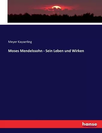 Moses Mendelssohn - Sein Leben und Wirken cover
