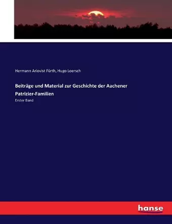 Beiträge und Material zur Geschichte der Aachener Patrizier-Familien cover