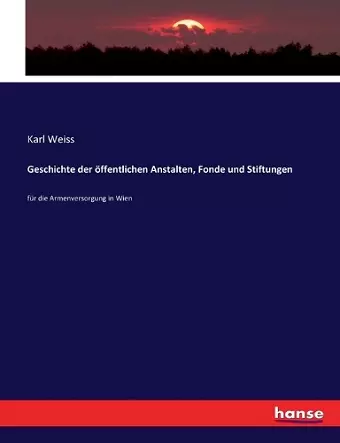 Geschichte der öffentlichen Anstalten, Fonde und Stiftungen cover