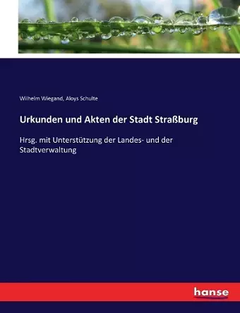 Urkunden und Akten der Stadt Straßburg cover