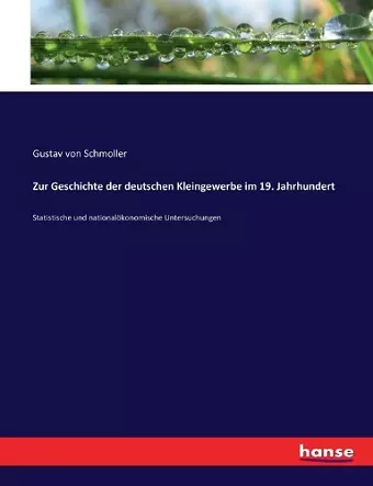 Zur Geschichte der deutschen Kleingewerbe im 19. Jahrhundert cover