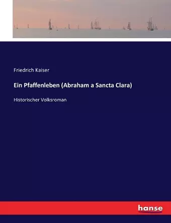 Ein Pfaffenleben (Abraham a Sancta Clara) cover