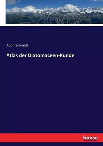 Atlas der Diatomaceen-Kunde cover