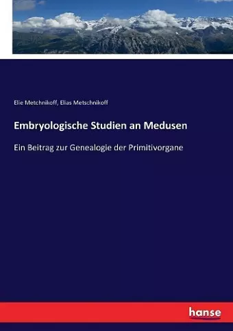 Embryologische Studien an Medusen cover