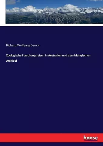 Zoologische Forschungsreisen in Australien und dem Malayischen Archipel cover