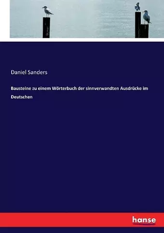 Bausteine zu einem Wörterbuch der sinnverwandten Ausdrücke im Deutschen cover