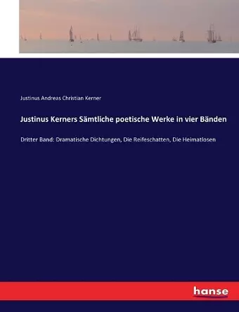 Justinus Kerners Sämtliche poetische Werke in vier Bänden cover