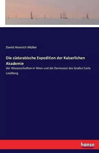 Die südarabische Expedition der Kaiserlichen Akademie cover