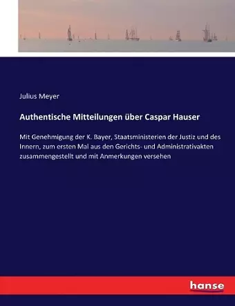 Authentische Mitteilungen über Caspar Hauser cover