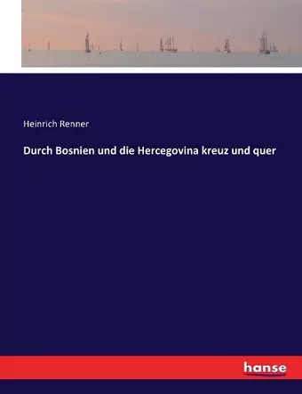 Durch Bosnien und die Hercegovina kreuz und quer cover