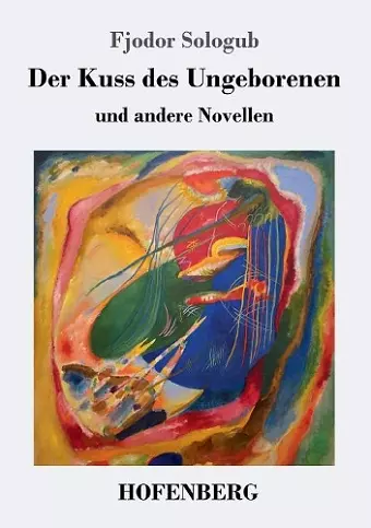 Der Kuss des Ungeborenen und andere Novellen cover