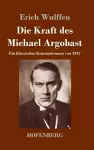 Die Kraft des Michael Argobast cover