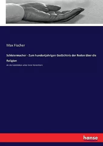 Schleiermacher - Zum hundertjahrigen Gedächtnis der Reden über die Religion cover