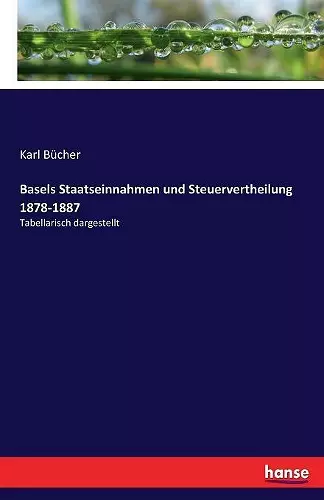 Basels Staatseinnahmen und Steuervertheilung 1878-1887 cover