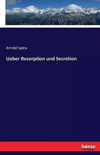 Ueber Resorption und Secretion cover